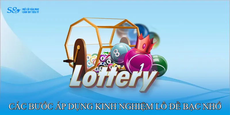 Các bước áp dụng kinh nghiệm lô đề bạc nhớ hiệu quả