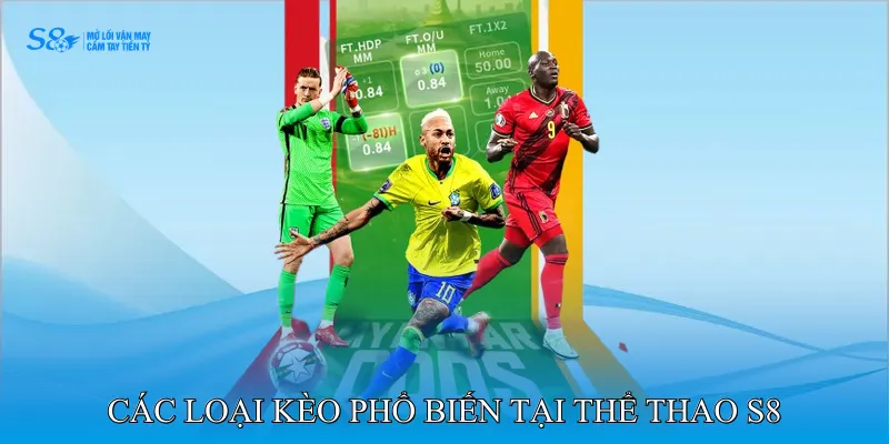 Các loại kèo phổ biến tại Thể thao S8