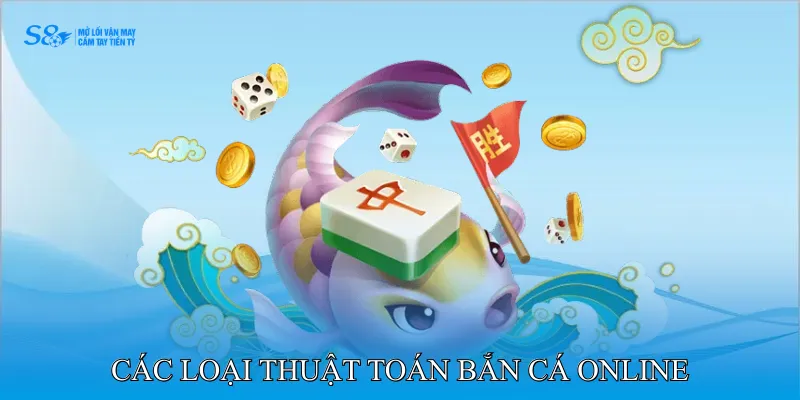 Các loại thuật toán bắn cá online