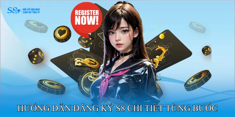 đăng ký S8 2 Hướng dẫn đăng ký S8 chi tiết từng bước