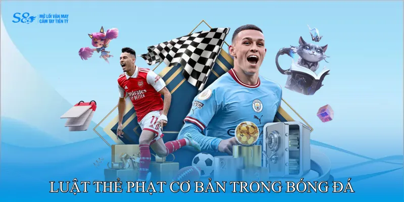 Luật thẻ phạt cơ bản trong bóng đá